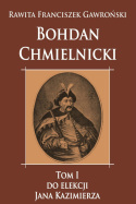 Bohdan Chmielnicki Tom I