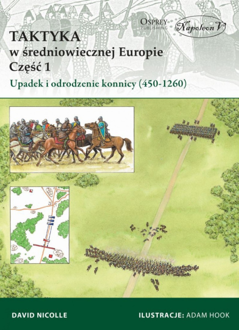 Taktyka w średniowiecznej Europie. Część 1 Upadek i odrodzenie konnicy (450-1260)