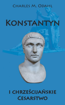Konstantyn i chrześcijańskie Cesarstwo