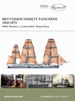 Brytyjskie okręty pancerne 1860-1875. HMS Warrior i Czarna flota Royal Navy