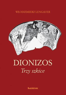 Dionizos. Trzy szkice