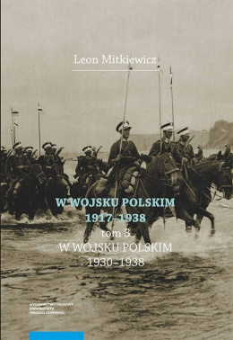 W Wojsku Polskim 1917-1938 Tom III W Wojsku Polskim 1930-1938