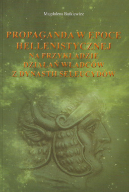Propaganda w epoce hellenistycznej na przykładzie działań władców z dynastii Seleucydów