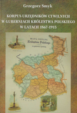 Korpus urzędników cywilnych w guberniach Królestwa Polskiego w latach 1867-1915
