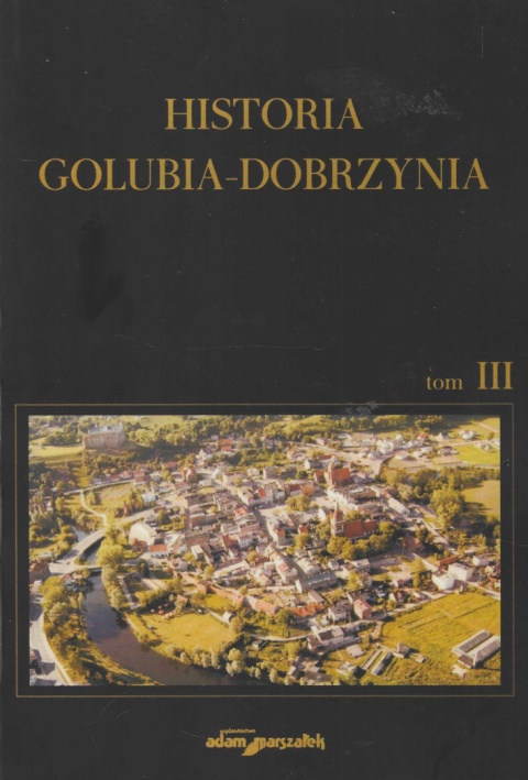 Historia Golubia-Dobrzynia, tom 3. Historia Golubia-Dobrzynia w latach 1945-1962