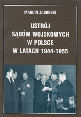 Ustrój sądów wojskowych w Polsce w latach 1944 - 1955