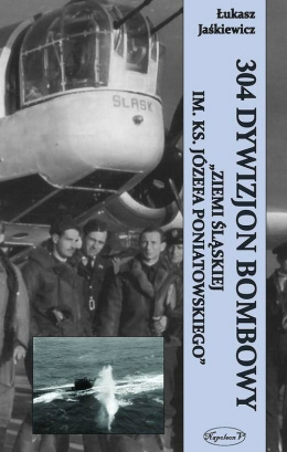 304 Dywizjon Bombowy „Ziemi Śląskiej im. Ks. Józefa Poniatowskiego