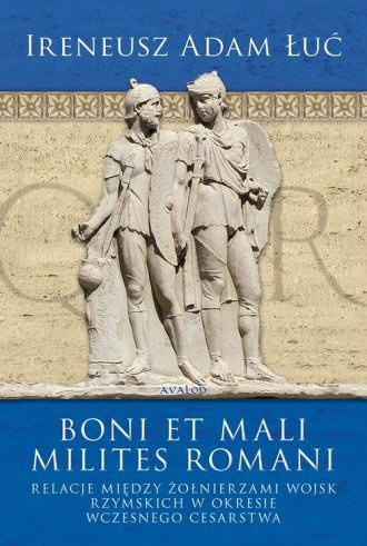 Boni et Mali. Relacje między żołnierzami wojsk rzym