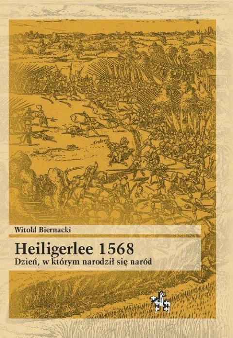 HEILIGERLEE 1568. Dzień, w którym narodził się naród