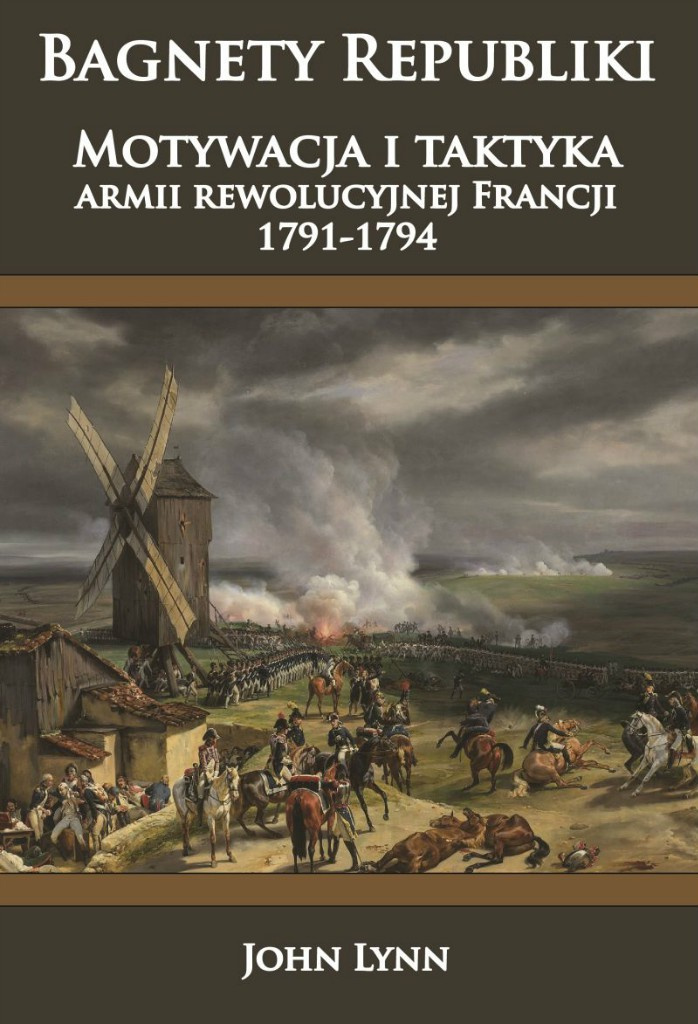 Bagnety Republiki. Motywacja i taktyka armii rewolucyjnej Francji 1791 - 1794