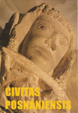 Civitas Posnaniensis. Studia z dziejów średniowiecznego Poznania