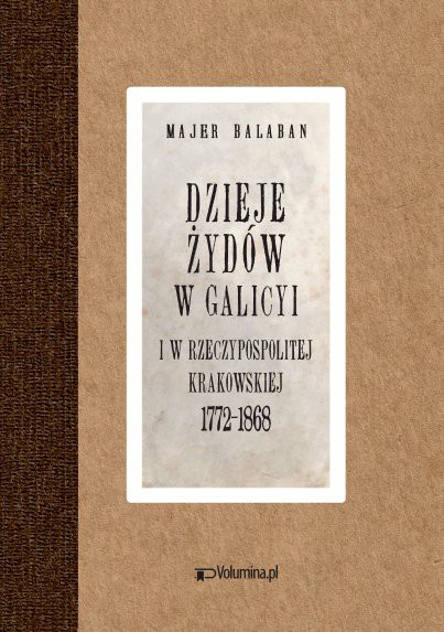 Dzieje Żydów w Galicyi i Rzeczypospolitej Krakowsk Dzieje Żydów w Galicyi i Rzeczypospolitej Krakowsk