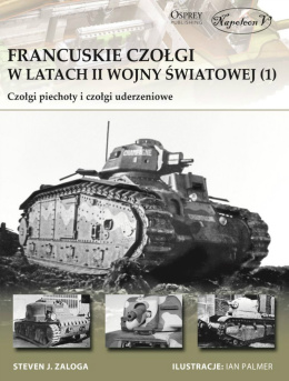 Francuskie czołgi w latach II wojny światowej Część I. Czołgi piechoty i czołgi uderzeniowe