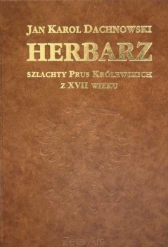 Herbarz szlachty Prus Królewskich z XVII wieku Herbarz szlachty Prus Królewskich z XVII wieku