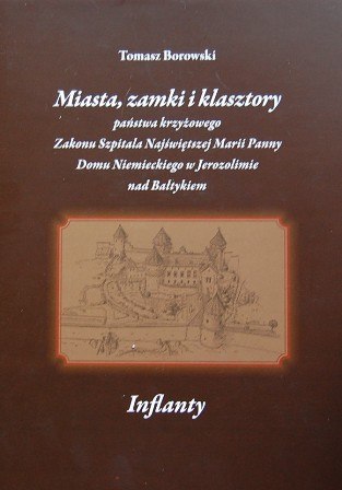 Miasta, zamki i klasztory państwa krzyżowego Zakonu Szpitala Najświętszej Marii Panny Domu Niemieckiego w Jerozolimie Miasta, zamki i klasztory państwa krzyżowego Zakonu Szpitala Najświętszej Marii Panny Domu Niemieckiego w Jerozolimie