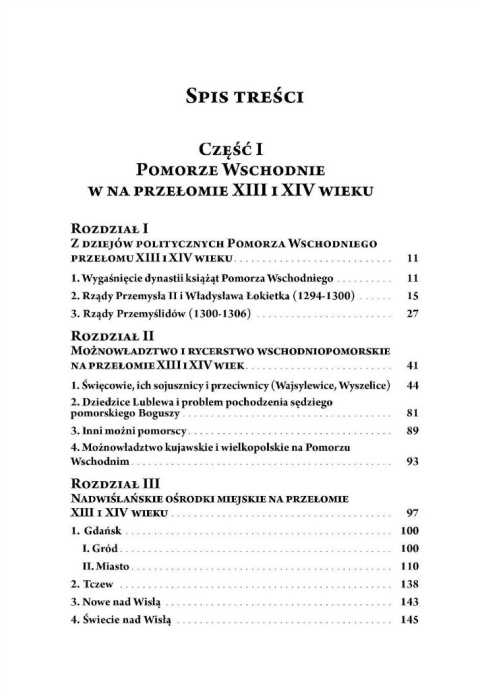 Pomorze Wschodnie w okresie rządów księcia polskiego Władysława Łokietka w latach 1306 - 1309 Pomorze Wschodnie w okresie rządów księcia polskiego Władysława Łokietka w latach 1306 - 1309