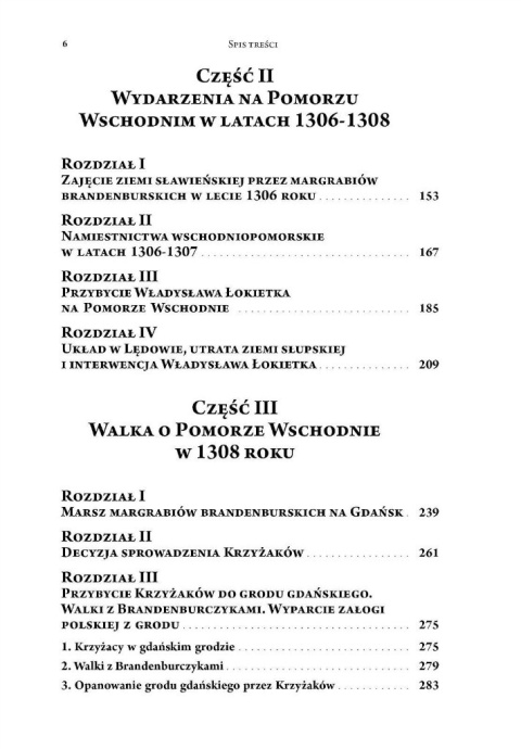 Pomorze Wschodnie w okresie rządów księcia polskiego Władysława Łokietka w latach 1306 - 1309 Pomorze Wschodnie w okresie rządów księcia polskiego Władysława Łokietka w latach 1306 - 1309