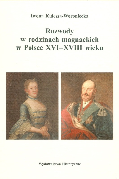 Rozwody w rodzinach magnackich w Polsce XVI - XVIII wieku