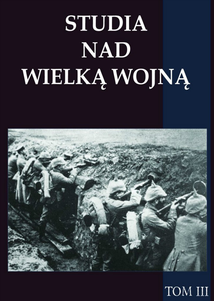 Studia nad Wielką Wojną Tom III Studia nad Wielką Wojną Tom III