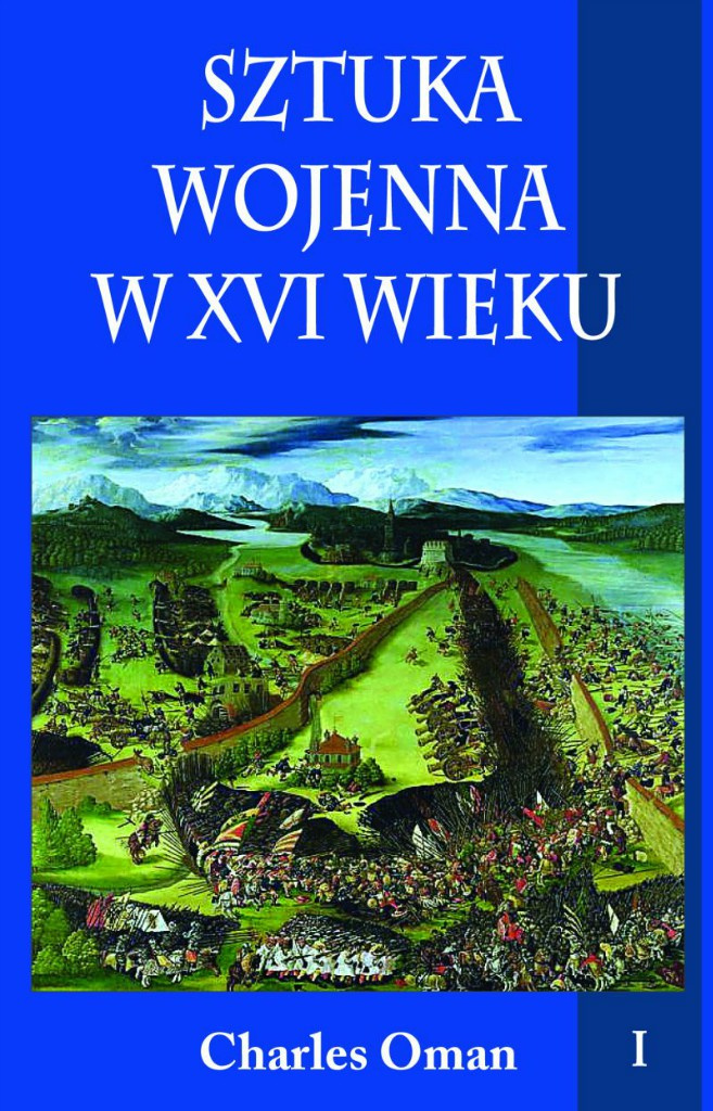 Sztuka wojenna w XVI wieku Tom I Sztuka wojenna w XVI wieku Tom I