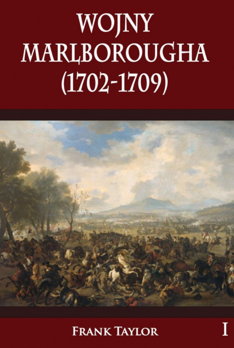 Wojny Marlborougha (1702-1709) Tom 1
