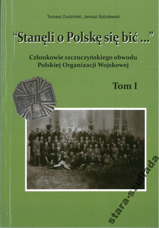 "Stanęli o Polskę się bić..." - Tom 1 "Stanęli o Polskę się bić..." - Tom 1