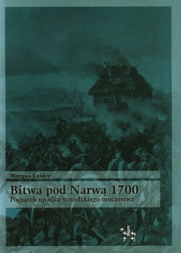Bitwa pod Narwą 1700. Początek upadku szwedzkiego
