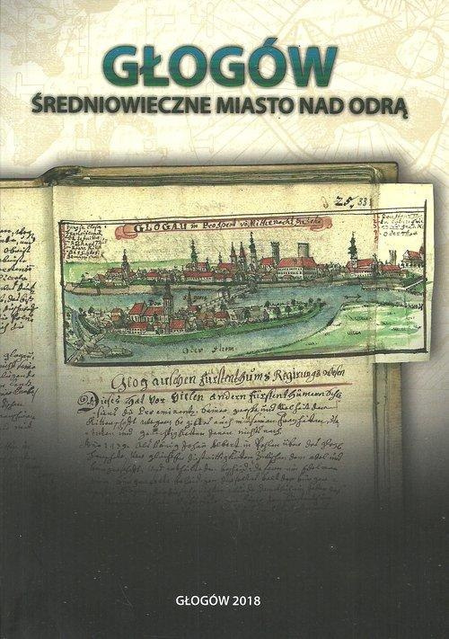 Głogów Średniowieczne miasto nad Odrą