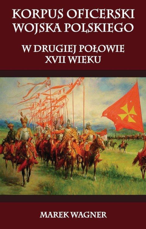 Korpus oficerski wojska polskiego w drugiej połowie XVII wieku
