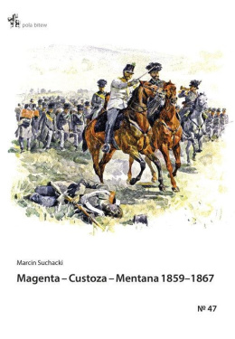 Magenta - Custoza - Mentana 1859-1867. Z dziejów wojen o zjednoczenie Włoch