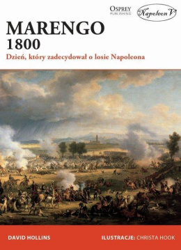 Marengo 1800 Dzień który zadecydował o losie Napoleona