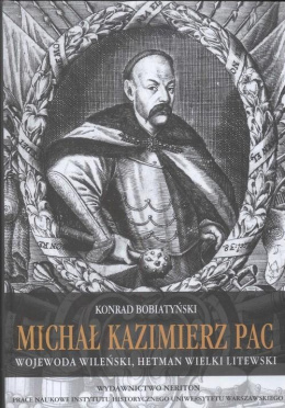 Michał Kazimierz Pac wojewoda wileński, wielki hetman litewski