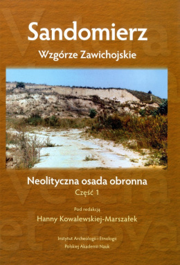 Sandomierz Wzgórze Zawichojskie. Neolityczna osada obronna Część 1 i 2 - komplet