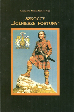 Szkoccy "Żołnierze Fortuny" w ekspedycjach militarnych na tereny Księstwa Zachodniopomorskiego i Nowej Marchii podczas wojny ...