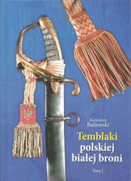 Temblaki polskiej białej broni Tom 1