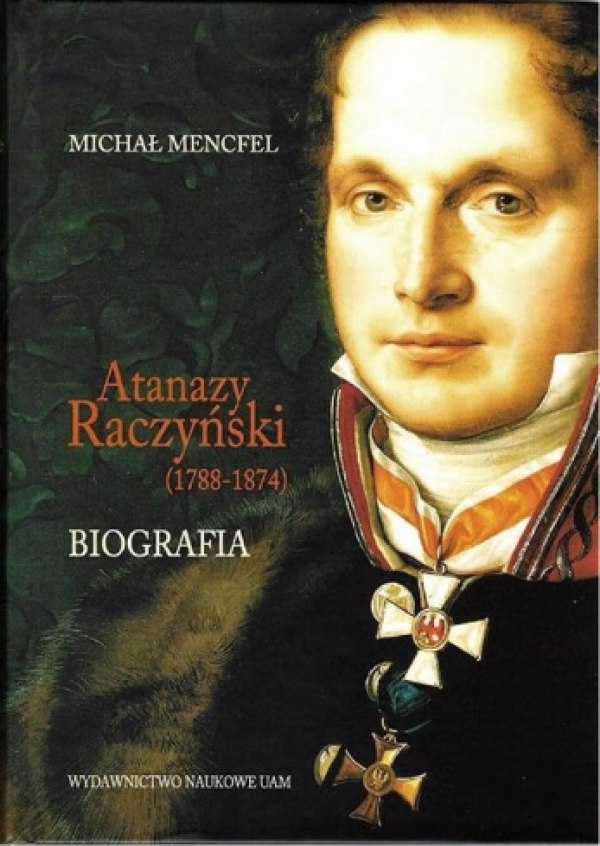 Atanazy Raczyński (1788-1874). Biografia