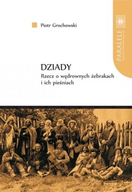 DZIADY. Rzecz o wędrownych żebrakach i ich pieśniach