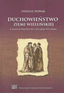 Duchowieństwo ziemi wieluńskiej w drugiej połowie XV i początku XVI wieku