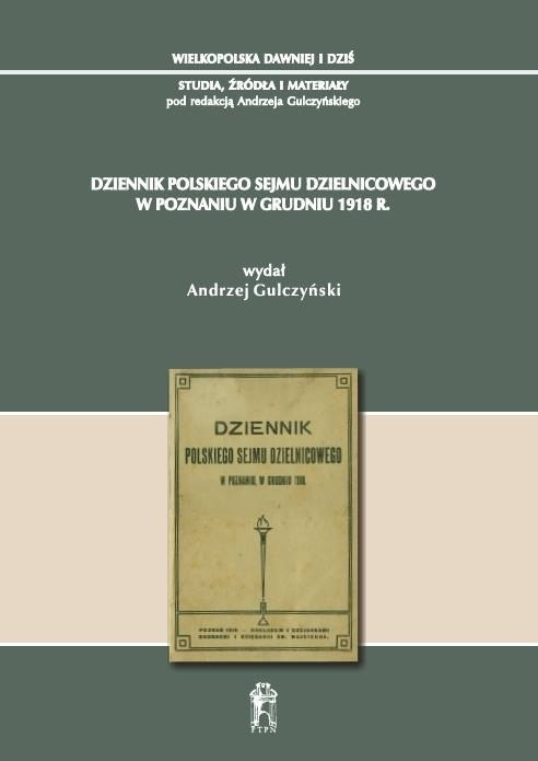 Dziennik Polskiego Sejmu Dzielnicowego w Poznaniu w grudniu 1918 r. Dziennik Polskiego Sejmu Dzielnicowego w Poznaniu w grudniu 1918 r.