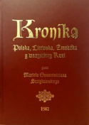 Kronika Polska, Litewska, Żmódzka y wszystkiey Rusi przez Macieja Osostewiciusa Striykowskiego dostatecznie napisana 1582