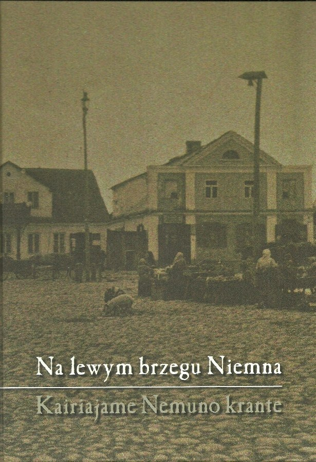 Na lewym brzegu Niemna. Kairiajame Nemuno krante Na lewym brzegu Niemna. Kairiajame Nemuno krante
