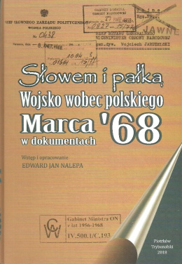 Słowem i pałką. Wojsko wobec polskiego marca `68 w dokumentach