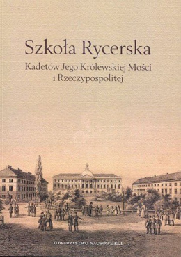 Szkoła Rycerska Kadetów Jego Królewskiej Mości i Rzeczypospolitej
