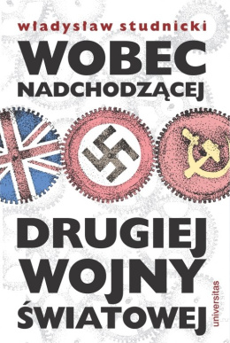 Wobec nadchodzącej drugiej wojny światowej Władysław Studnicki