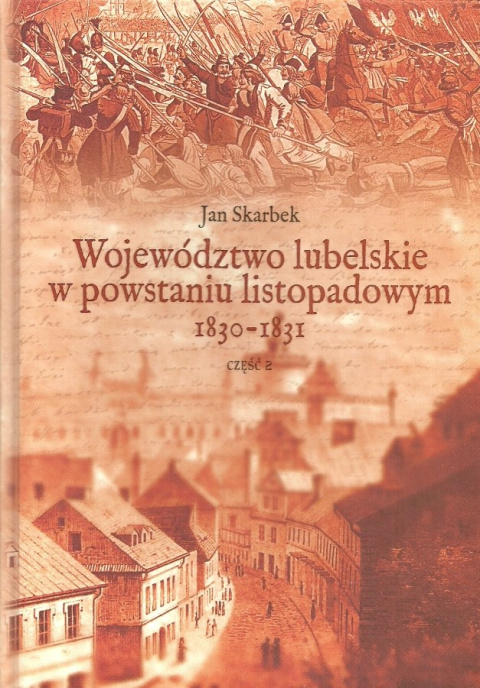 Województwo lubelskie w powstaniu listopadowym 1830-1831 Część 2