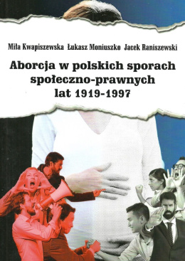 Aborcja w polskich sporach społeczno-prawnych lat 1919-1997