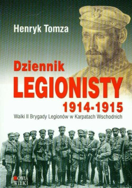 Dziennik legionisty 1914-1915. Walki II Brygady Legionów w Karpatach Wschodnich