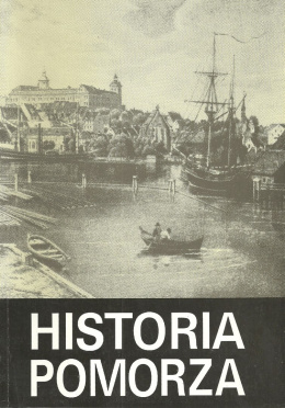 Historia Pomorza Tom III (1815-1850) Część I. Gospodarka, społeczeństwo, ustrój
