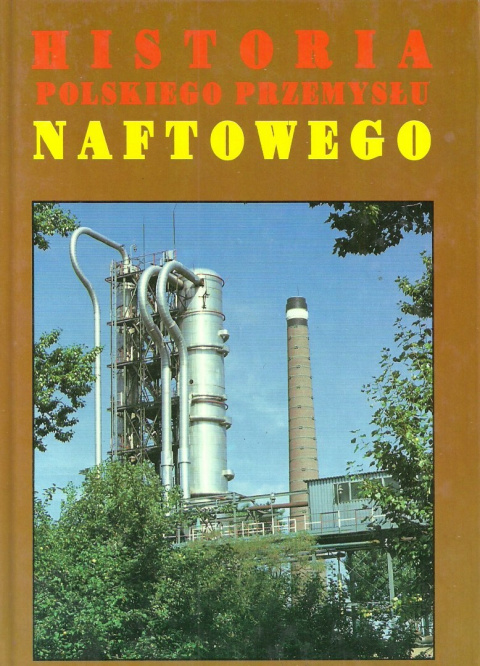 Historia polskiego przemysłu naftowego Tom 1 i 2 Historia polskiego przemysłu naftowego Tom 1 i 2