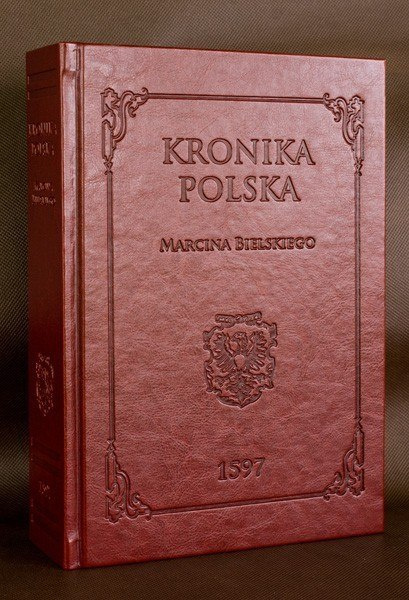 Kronika Polska Marcina Bielskiego 1597